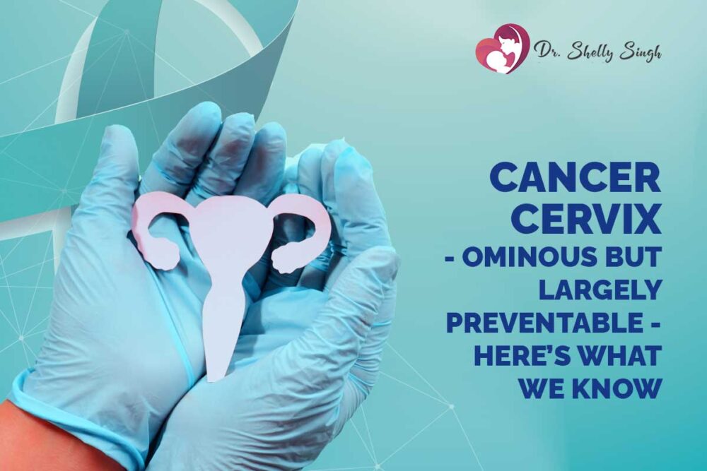 Cancer Cervix – Ominous but largely preventable – Here’s what we know