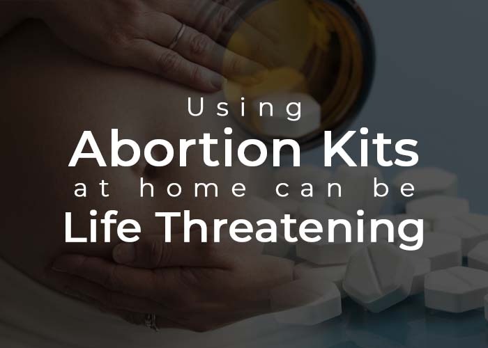 Using abortion kits at home can be life threatening