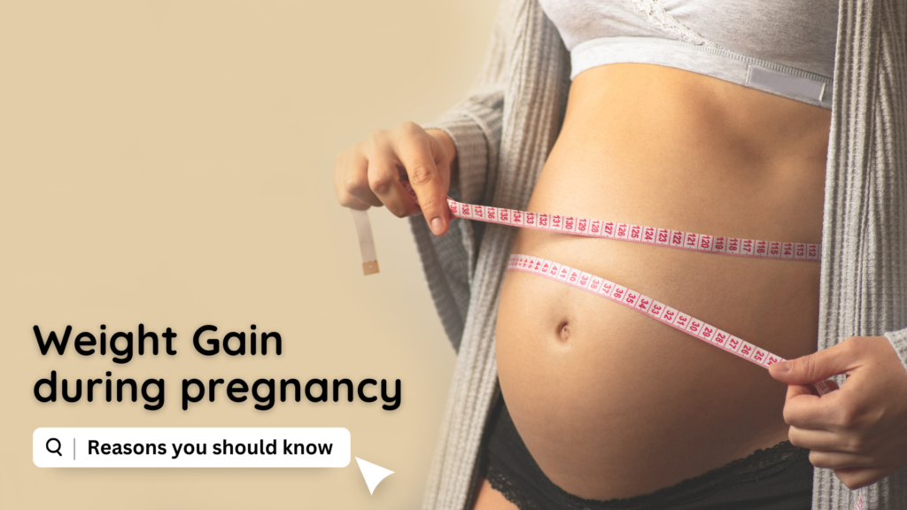 Weight gain during pregnancy