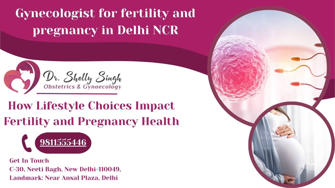 How Lifestyle Choices Affect Women’s Fertility and Pregnancy Health