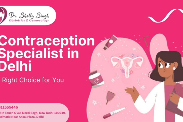 Contraception Specialist in Delhi | Comprehensive Care for Women’s Health