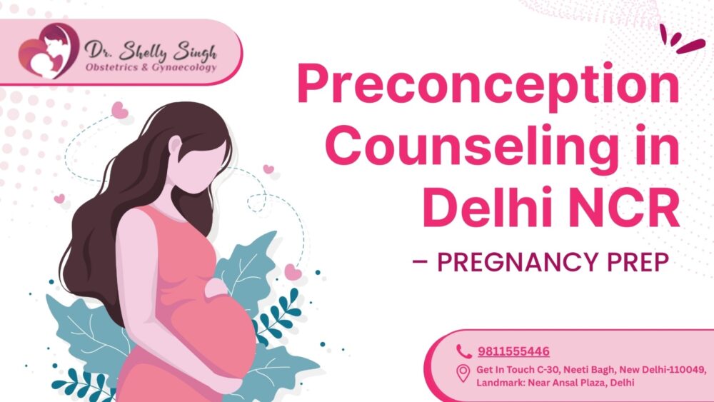 Preconception Counseling in Delhi NCR – Pregnancy Prep