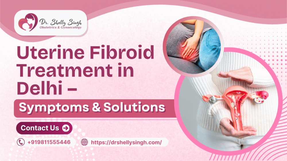 uterine fibroid treatment in Delhi
