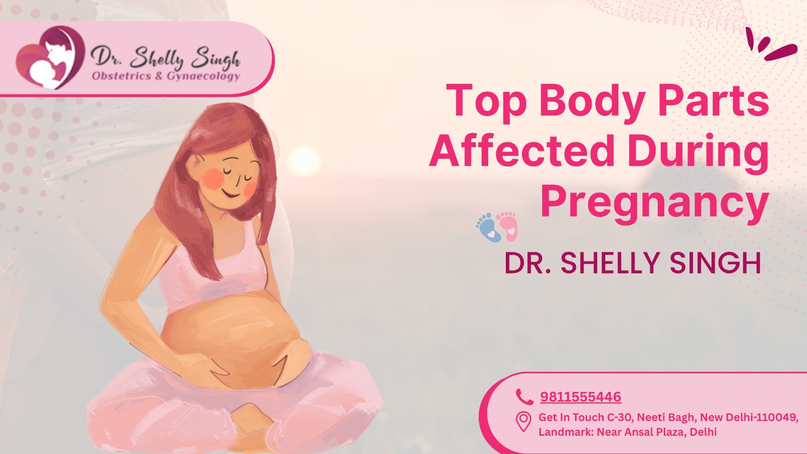 Top Body Parts Affected During Pregnancy– Dr. Shelly Singh
