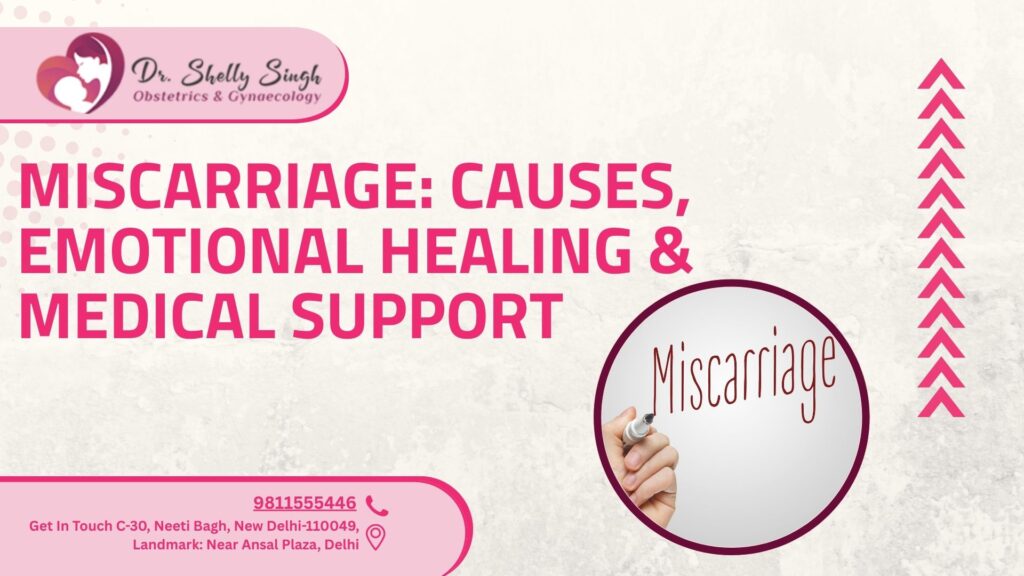 Miscarriage: Causes, Emotional Healing & Medical Support