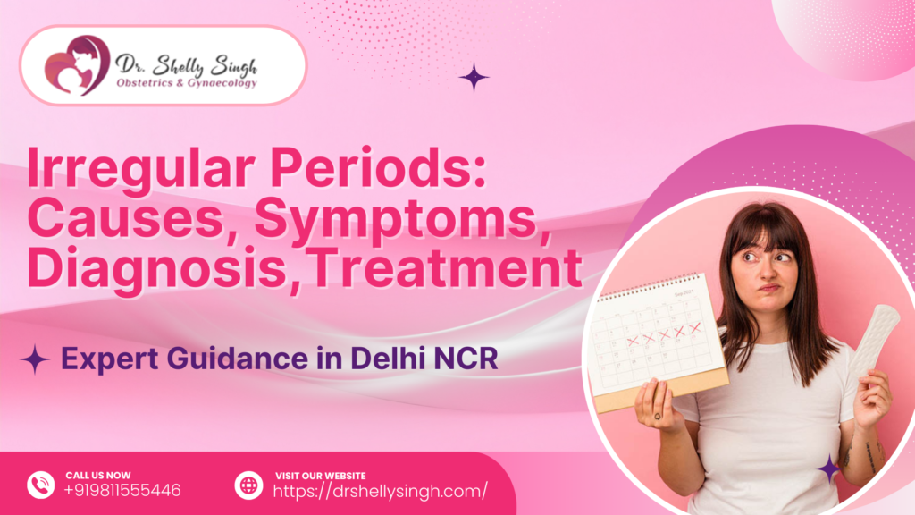 Irregular Periods: Causes, Symptoms, Diagnosis, Treatment