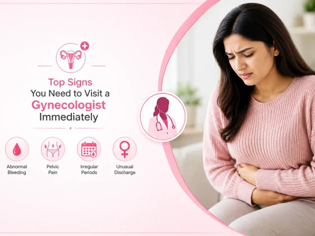 Top Signs You Need to Visit a Gynecologist Immediately